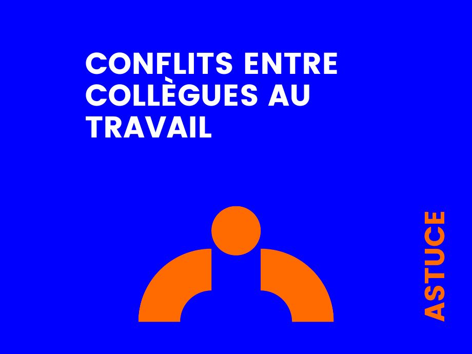 Les conflits entre collègues au travail - Interventif