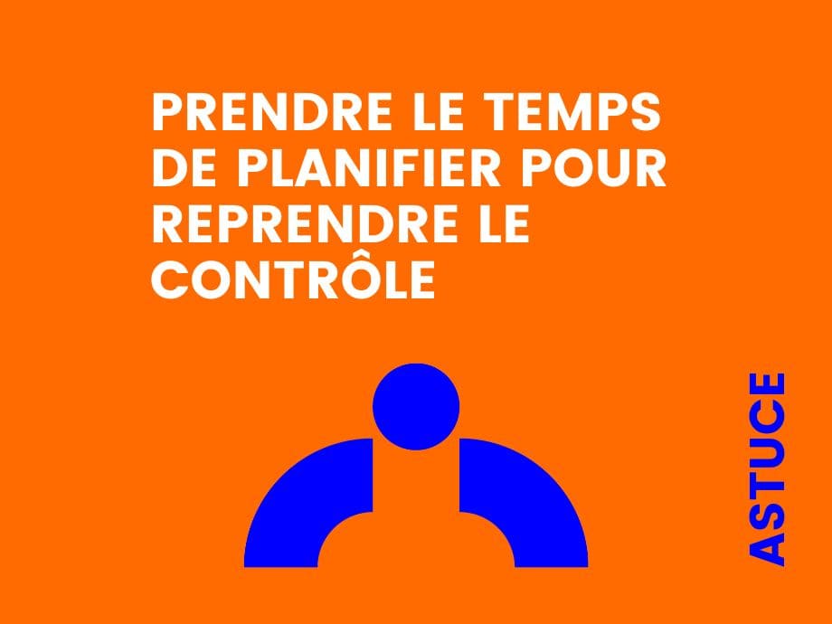 Planifier pour reprendre le contrôle - Interventif